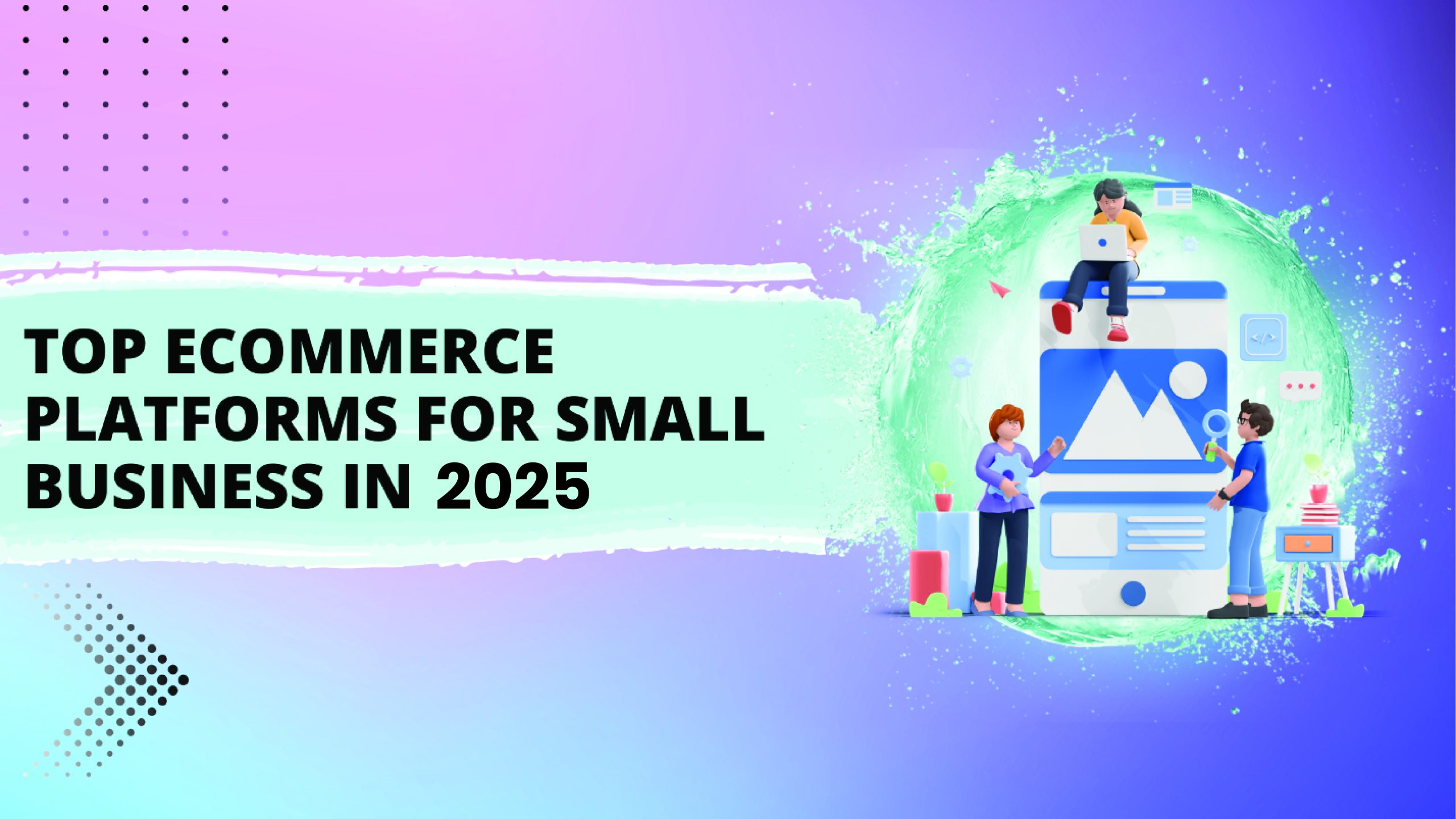Top Ecommerce Platforms For Small Business in 2025