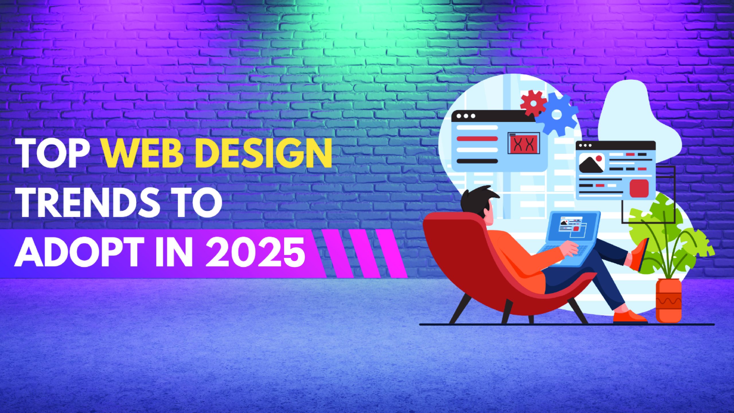 Top Web Design Trends To Adopt in 2025