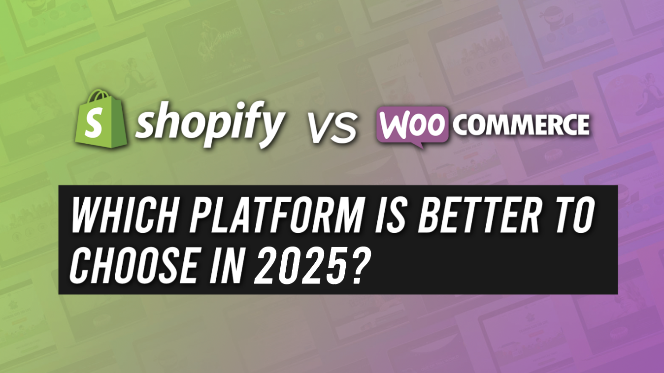 Shopify Vs WooCommerce: Which One Is the Better Option to Choose in 2025?