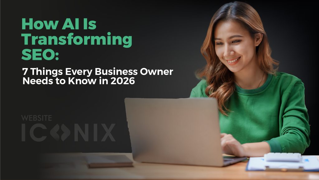 How AI Is Transforming SEO: 7 Things Every Business Owner Needs to Know in 2026